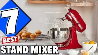 Top 7 Best Stand Mixers for Home Bakers 2025 Edition