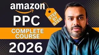 Amazon PPC Full Course 2026