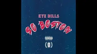 Kye Bills - So Boston Freestyle