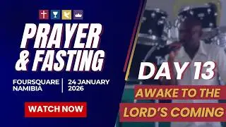 PRAYER & FASTING DAY 13