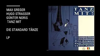 Max Greger - Hugo Strasser - Gunter Noris - Tanz Mit - Die Standard Tanze Mit Den Orchestern - Lp