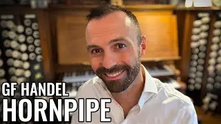 🎵 HANDEL - HORNPIPE (Water Music) // arranged for Pipe Organ (Trafalgar Day)