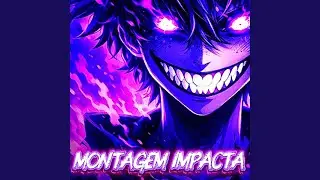 MONTAGEM IMPACTA (SLOWED)