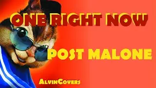 Post Malone - ONE RIGHT NOW  - Alvin and the Chipmunks