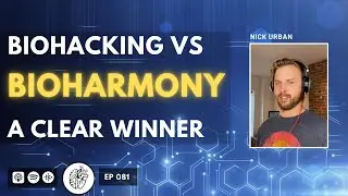 Principles of Bioharmony for Health, Performance, & Quality of Life | Nick Urban @Outliyr