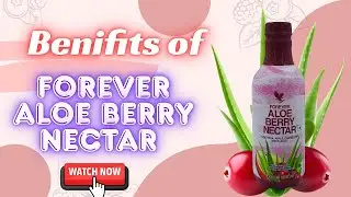 BENEFITS OF FOREVER ALOE BERRY NECTAR | By D.K SINGH(Wellness Coach) | Healthy Inside Happy Outside!