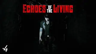 ECHOES OF THE LIVING PARTE 4: LA MANSI&Oacute;N WILHELM Y FINAL DE LA AVENTURA | PURO SURVIVAL HORROR