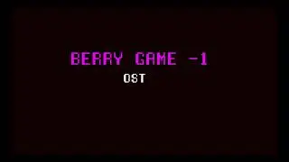 Berry Game -1 OST [Into the Abyss]
