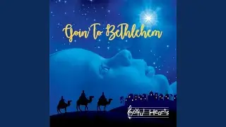 Goin' to Bethlehem