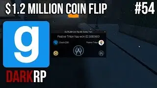 $1.2 Million Coin Flip!!!! - Garry's Mod DarkRP #54