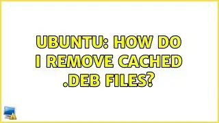 Ubuntu: How do I remove cached .deb files?