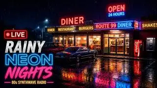 🌧️ SYNTHWAVE RADIO — Rainy Nights at the Neon Diner | 24/7 Chill Retro Vibes