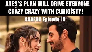 Ateş's plan will drive everyone crazy with curiosity Arafta Turkish Series