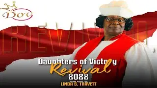 Daughters of Victory Revival | Apostle Linda S. Travett | 05.04.2022