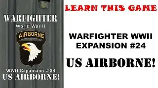 How To Play: WARFIGHTER WWII EXPANSION #24 US AIRBORNE by DVG