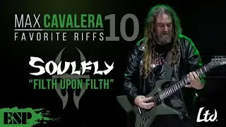 Max Cavalera's Favorite Riffs | Episode 10 | Soulfly | ESP Guitars