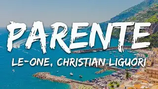 Le-one, Christian Liguori - Parente (Testo/Lyrics)