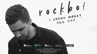 Rockboi - I Spend Money All Day (Audio)