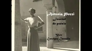 Antonia Pozzi - Un fabuleux silence / La vie rêvée, Journal de poésie - Voix : Carolyne Cannella