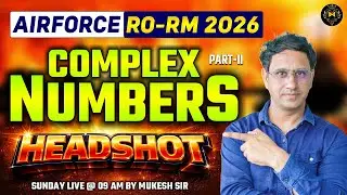 Airforce & BSF RO-RM 2026 | Complex Number Headshot By Mukesh sir