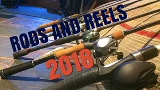 My Rod and Reel Arsenal 2018