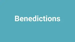 'Benedictions' Meaning and Pronunciation