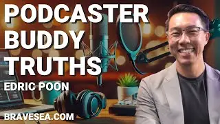 Edric Poon: Podcaster Buddy Truths - E518