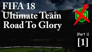 Fifa 18 Ultimate Team RTG Ep. 1 (Part 1)
