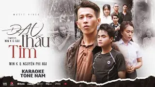 KARAOKE BEAT GỐC TONE NAM  | ĐAU THẤU TIM  - WIN K FT NGUYỄN PHI HẢI 