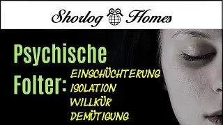 Psychische Folter: Einsch&uuml;chterung, Isolation, Willk&uuml;r und Dem&uuml;tigung