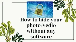 How to lock your personal photo/video without any software