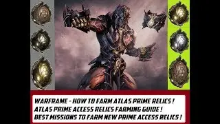 Warframe - How To Farm Atlas Prime Relics, Best Missions To Farm New Prime Access Relics !