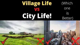 கிராம வாழ்க்கை VS நகர வாழ்க்கை // VILLAGE LIFE VS CITY LIFE | WHICH ONE IS BETTER.