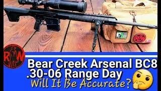 Bear Creek BC8 .30-06 Is It Accurate? Range Day