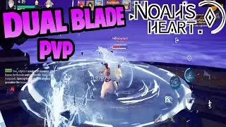 Noah's heart PVP DUAL BLADE GAMEPLAY