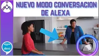 Nuevo modo conversacion de Alexa