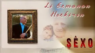 Ş&ecirc;xo - Li Ezmanan Hezkirin  [Li Ezmanan Hezkirin] - 2005