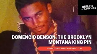 Domencio Benson: The Brooklyn Montana King Pin