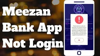 Meezan bank app not working || How to fix: there seems to be an internet connecting issue