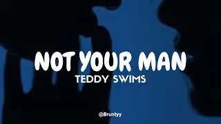 Teddy Swims - Not Your Man (Tradução/Legendado) PT-BR