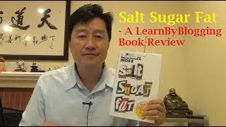Salt Sugar Fat by Michael Moss - A Book Review