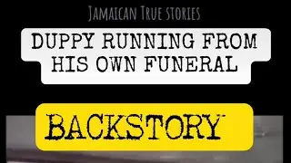 Duppy running from his own funeral BACKSTORY #jamaica #jamaican #duppy #storytime