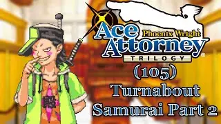 Ace Attorney with Voice Acting - (105) Turnabout Samurai Part 2