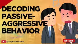 Decoding Passive-Aggressive Behavior