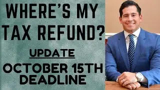 2021 Tax Refund Delay Update + October 15 Tax Filing Deadline Explained