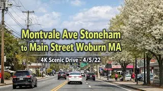 🚖 Montvale Ave Stoneham to Main Street Woburn MA | 4K Scenic Drive - 4/5/22
