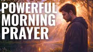 Morning Prayer to Start the Day | Strength, Peace & God&rsquo;s Protection