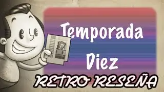 Retro Rese&ntilde;as - Temporada Diez
