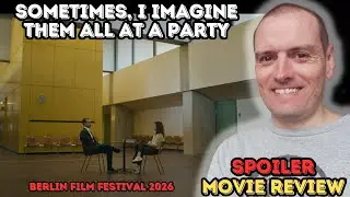 Sometimes, I Imagine Them All At A Party - Movie Review (Berlin 2026)