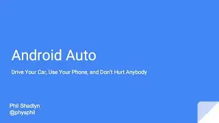 Android Auto - The Right Information for the Road Ahead — Phil Shadlyn